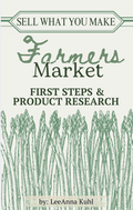 Sell What You Make: Farmers Market First Steps & Product Research